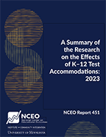A Summary of the Research on the Effects of K–12 Test Accommodations: 2023 (NCEO Report 451)